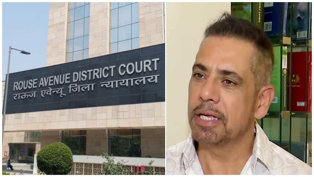 राऊज एवेन्यू कोर्ट व रॉबर्ट वाड्रा