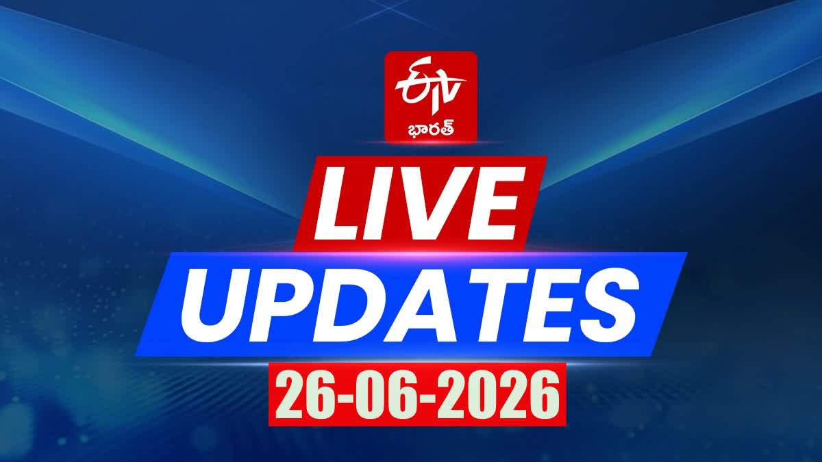 26th June 2026 News Today AP Live News Updates