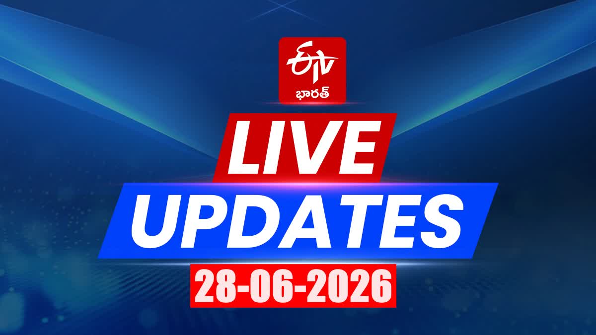 28th June 2026 News Today AP Live News Updates