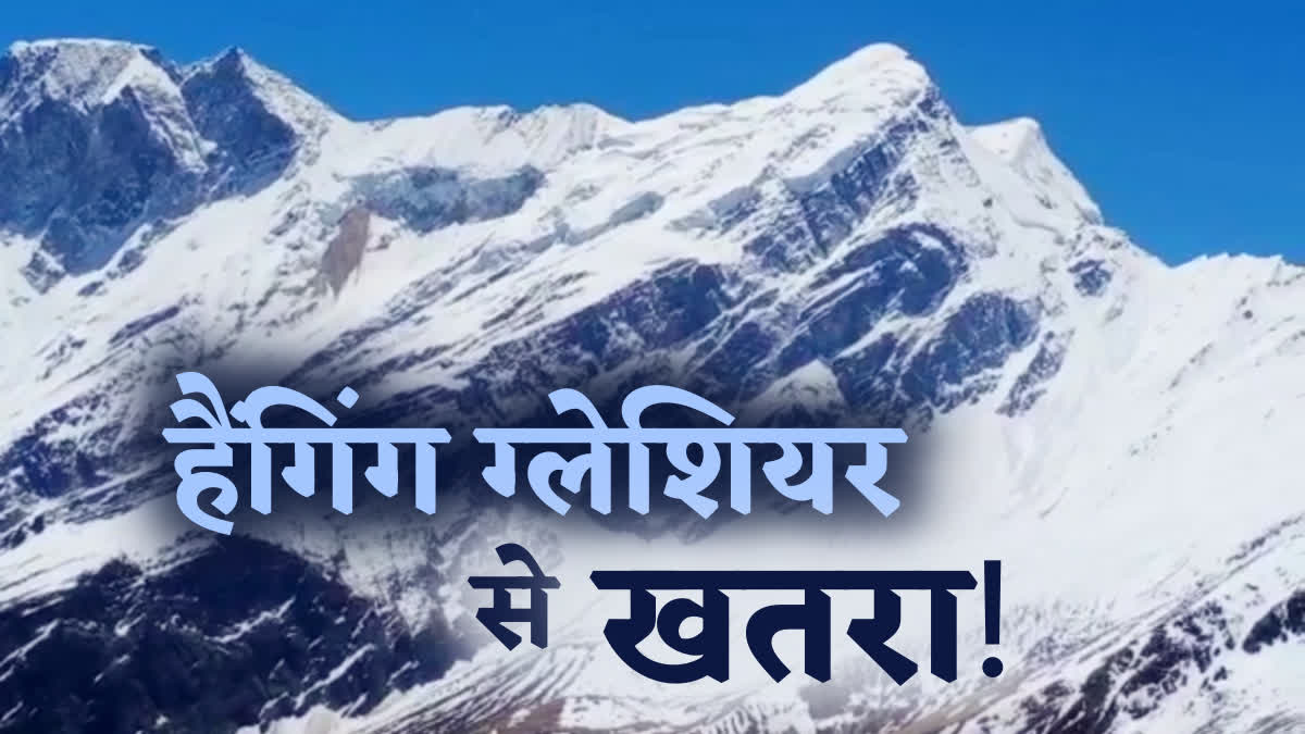 Hanging glaciers in Uttarakhand
