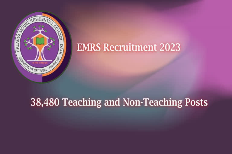EMRS vacancy 2023 : ఏకలవ్య మోడల్ స్కూల్స్ లో 38,480 టీచర్ పోస్టులకు ...